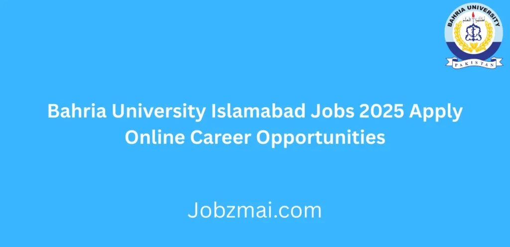 Bahria University Islamabad Jobs 2025 Apply Online Career Opportunities