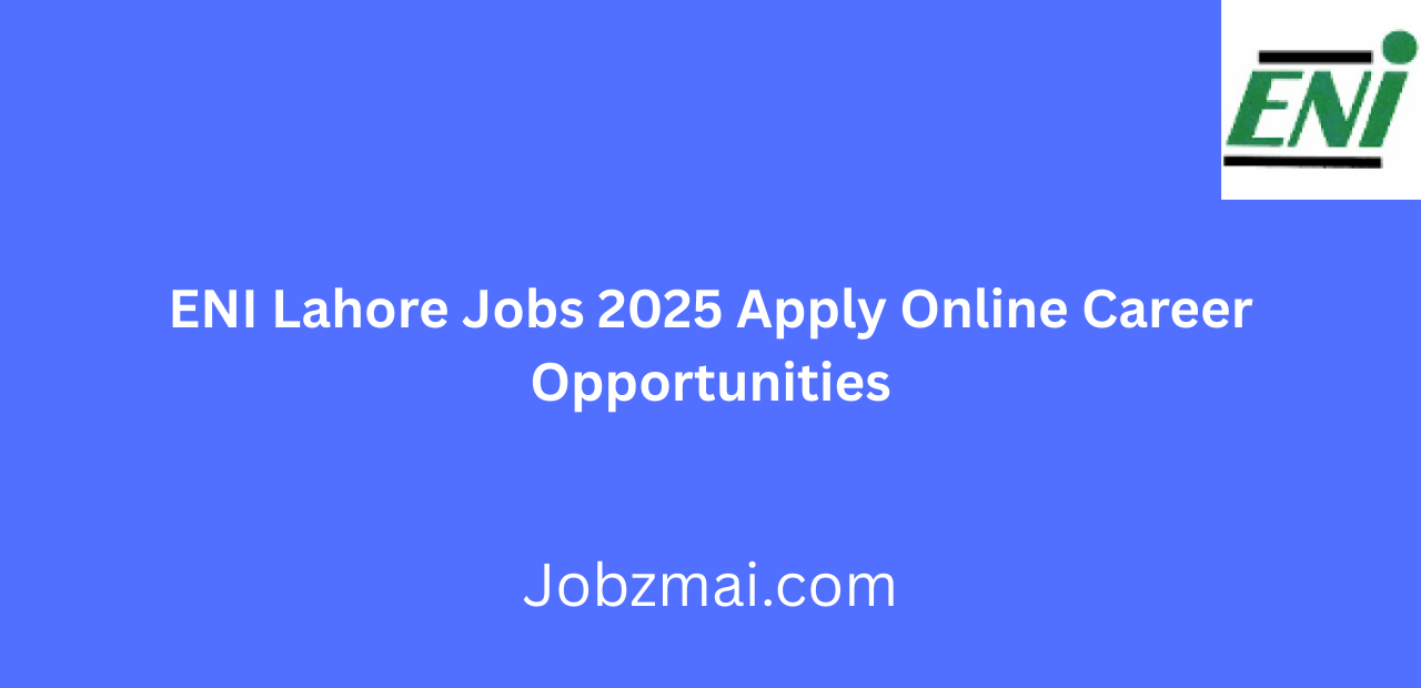ENI Lahore Jobs 2025 Apply Online Career Opportunities