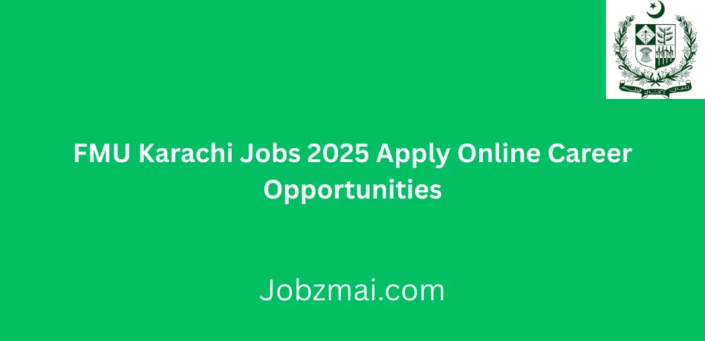 FMU Karachi Jobs 2025 Apply Online Career Opportunities