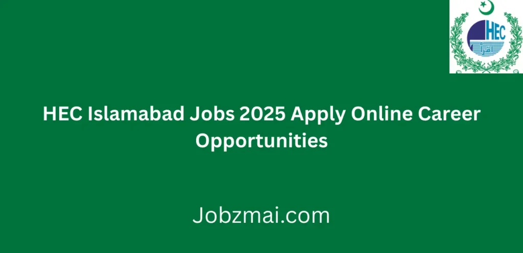 HEC Islamabad Jobs 2025 Apply Online Career Opportunities