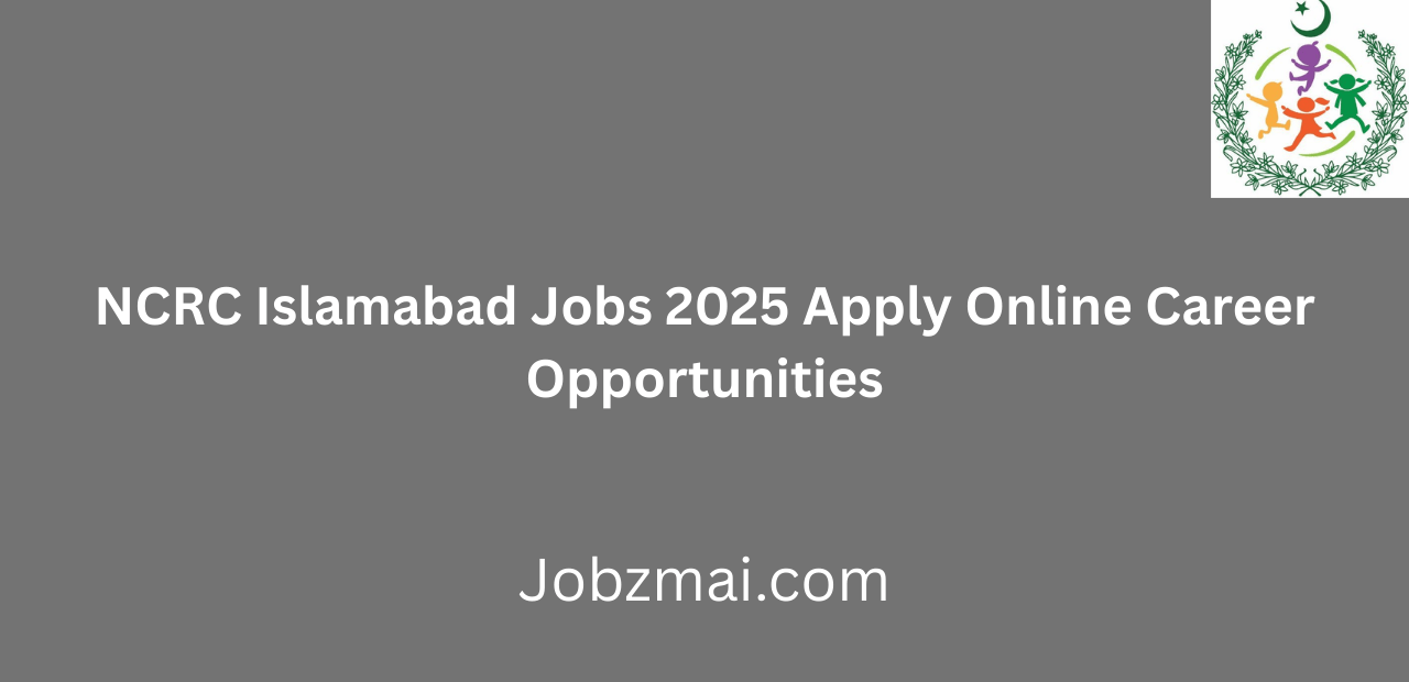 NCRC Islamabad Jobs 2025 Apply Online Career Opportunities