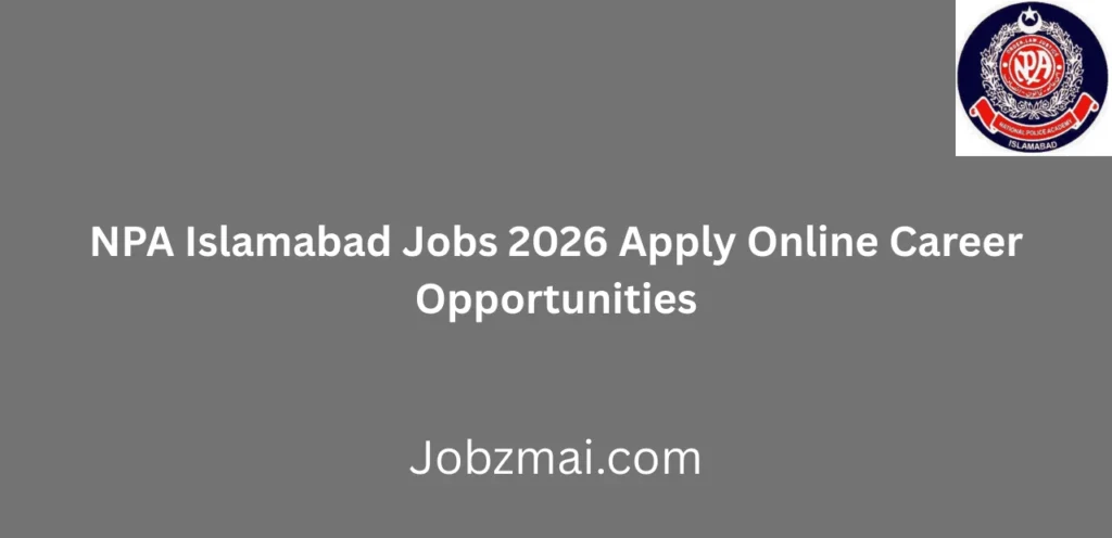 NPA Islamabad Jobs 2026 Apply Online Career Opportunities