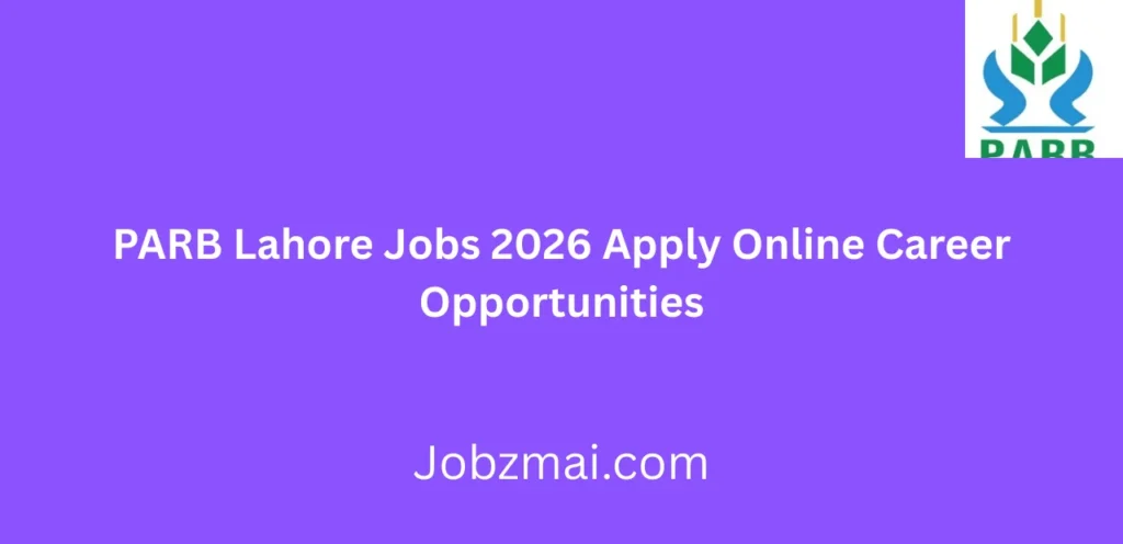 PARB Lahore Jobs 2026 Apply Online Career Opportunities