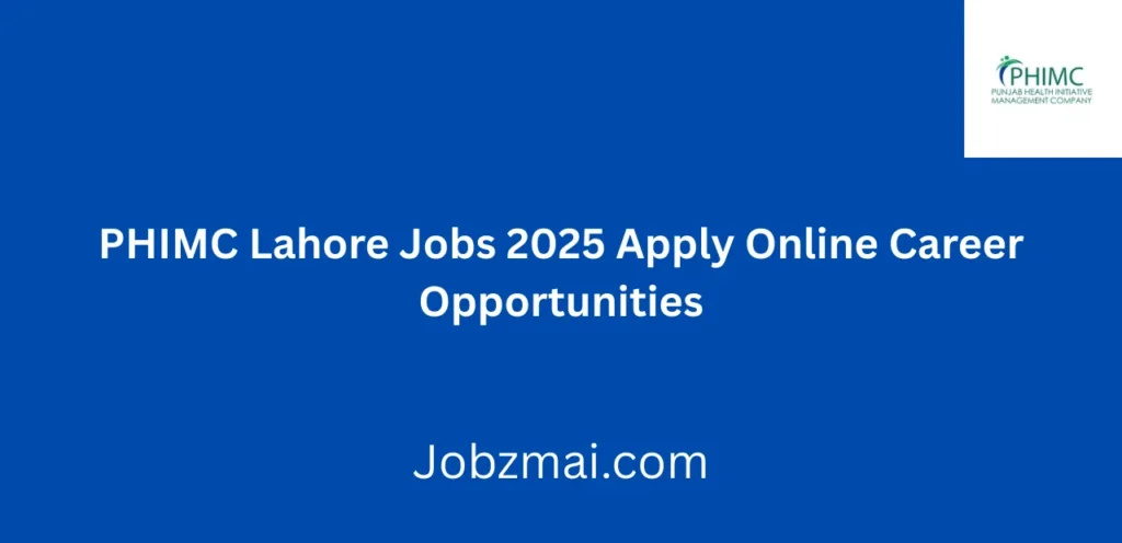PHIMC Lahore Jobs 2025 Apply Online Career Opportunities