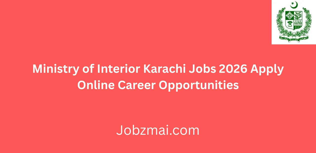Ministry of Interior Karachi Jobs 2026 Apply Online Career Opportunities