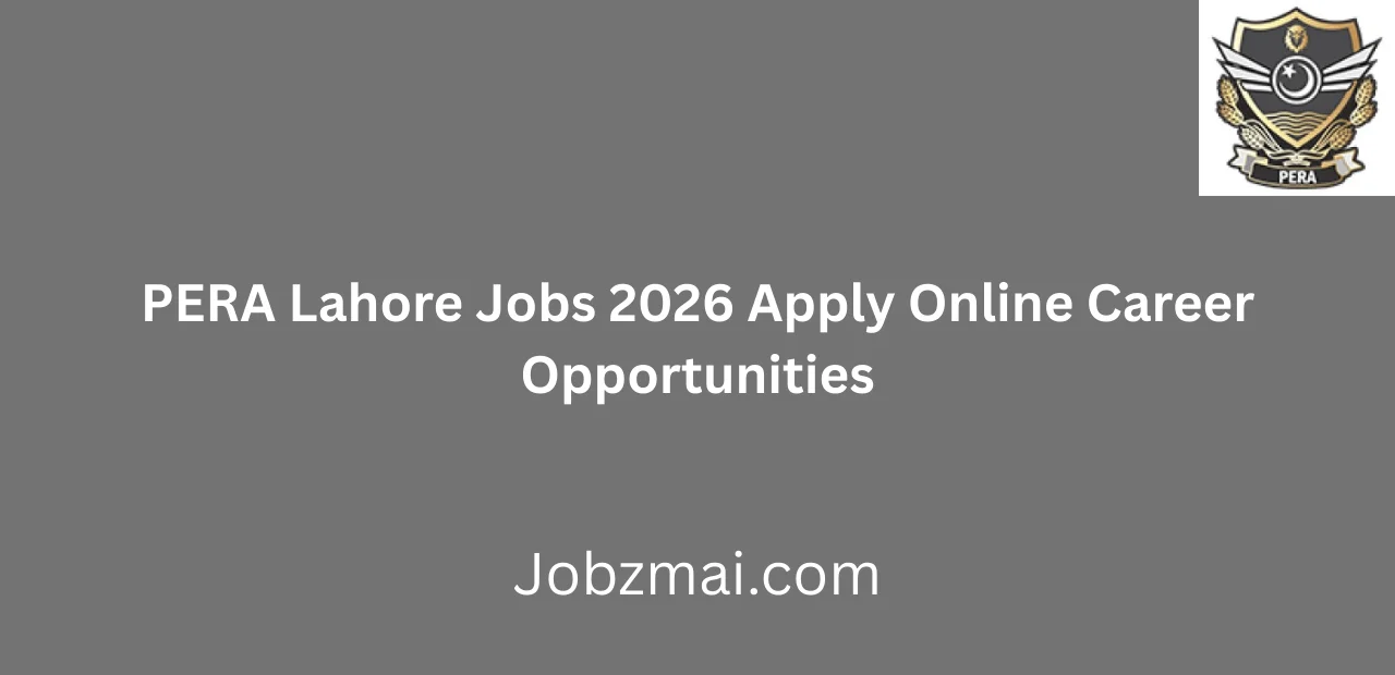 PERA Lahore Jobs 2026 Apply Online Career Opportunities
