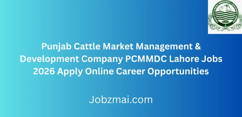 Punjab Cattle Market Management & Development Company PCMMDC Lahore Jobs 2026 Apply Online Career Opportunities