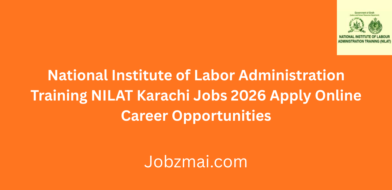 National Institute of Labor Administration Training NILAT Karachi Jobs 2026 Apply Online Career Opportunities